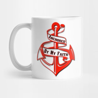 Anchored By My Faith Mug